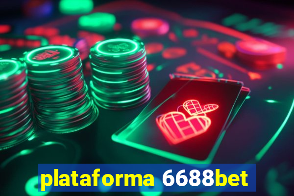 plataforma 6688bet
